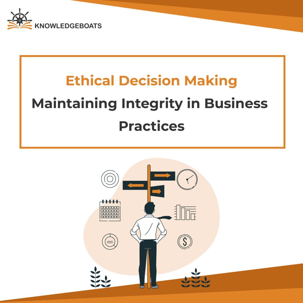 Ethical Decision Making Maintaining Integrity in Business Practices